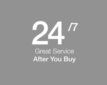 24/7 - Great Service After You Buy