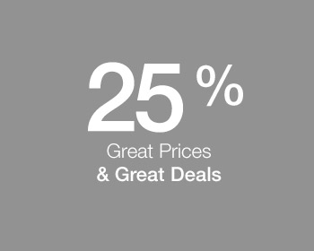 25% Great Prices and Great Deals