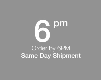 6pm - Order by 6pm for Same Day Shipping